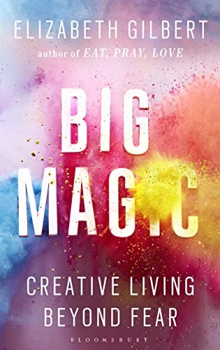 تحميل Big Magic: Creative Living Beyond Fear PDF