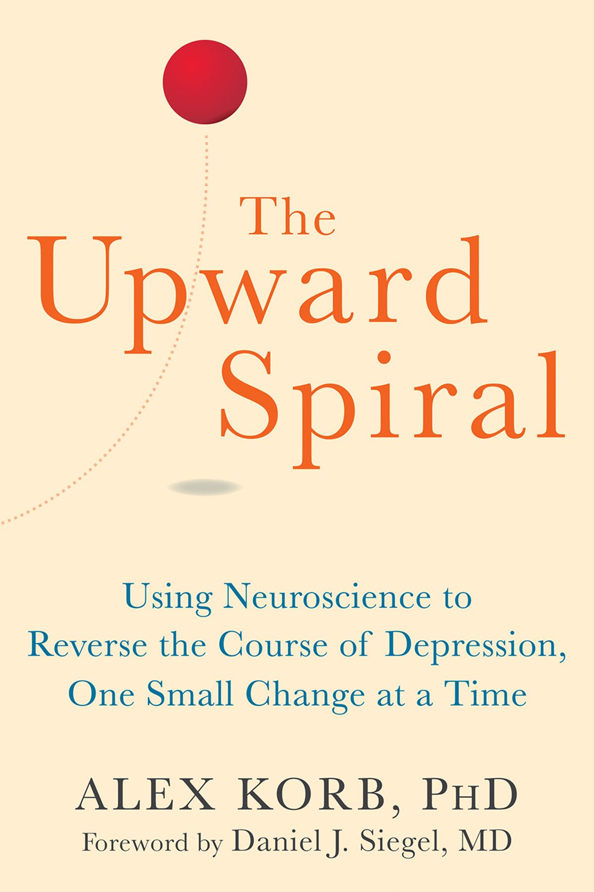 تحميل The Upward Spiral by Alex Korb PhD Free Dowwnload PDF