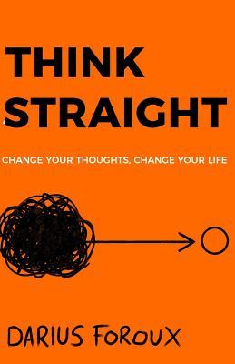 تحميل THINK STRAIGHT: Change Your Thoughts, Change Your Life PDF